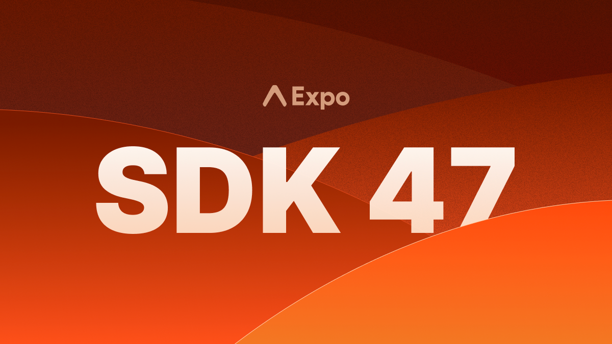 Expo SDK 47