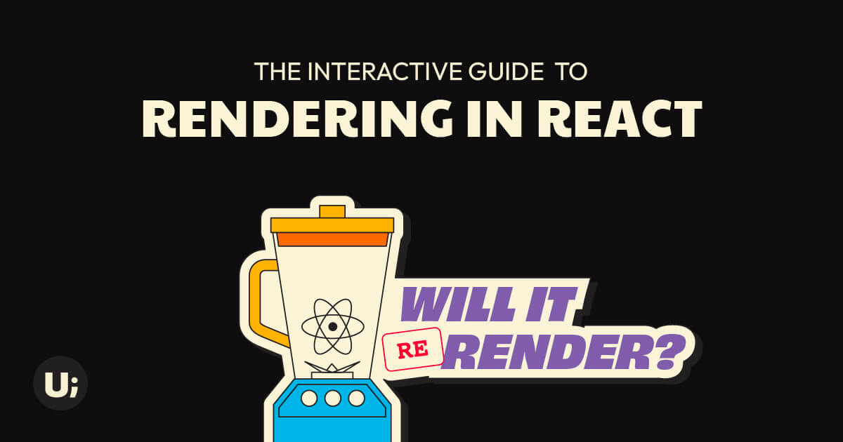 The Interactive Guide to Rendering in React