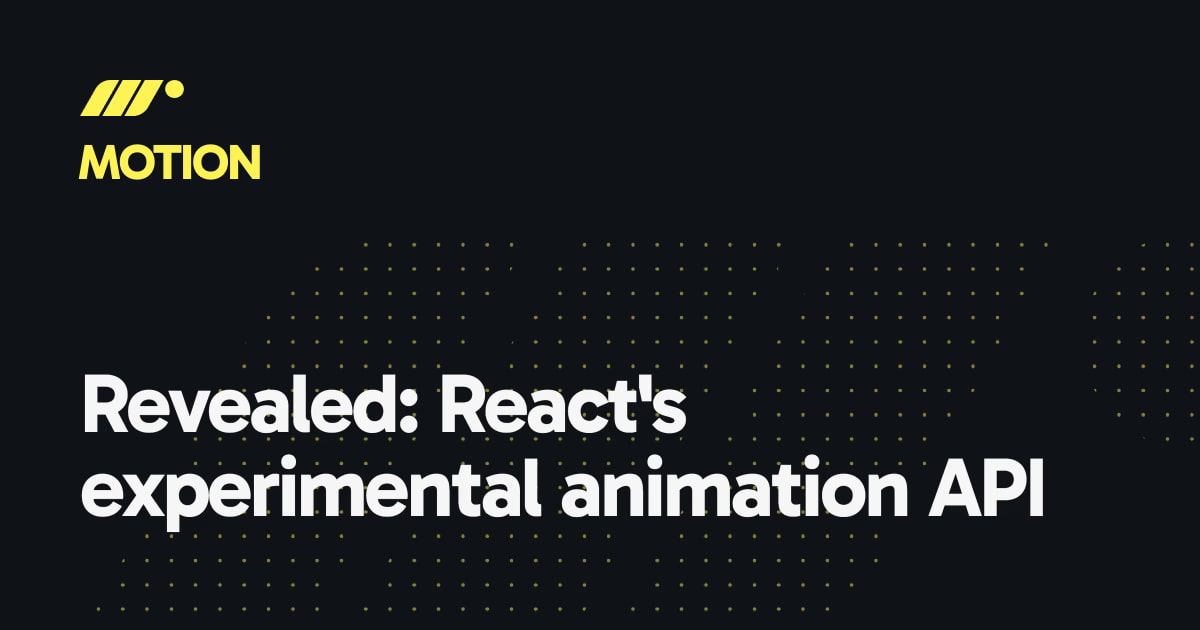 Revealed: React's experimental animations API