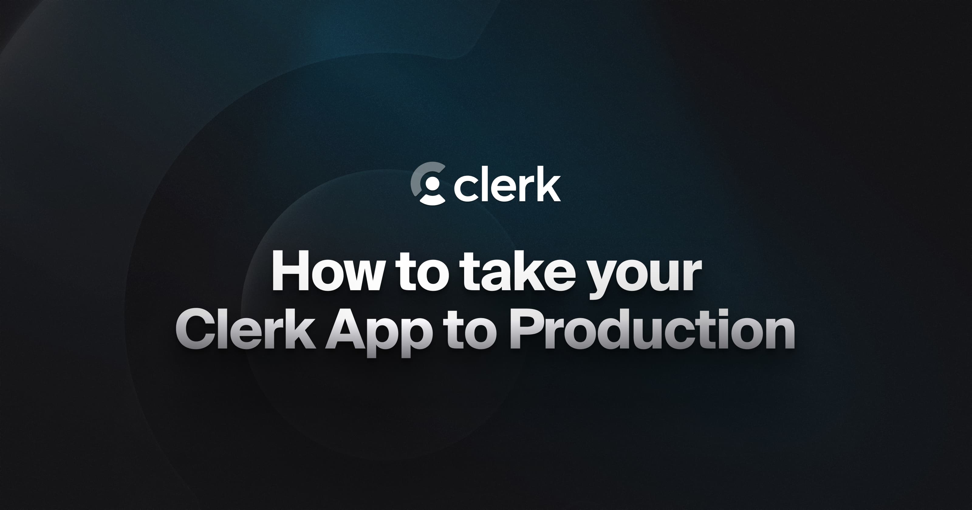 How to take Clerk to Production
