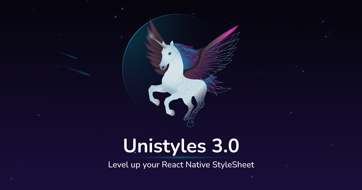 Unistyles 3.0 overview