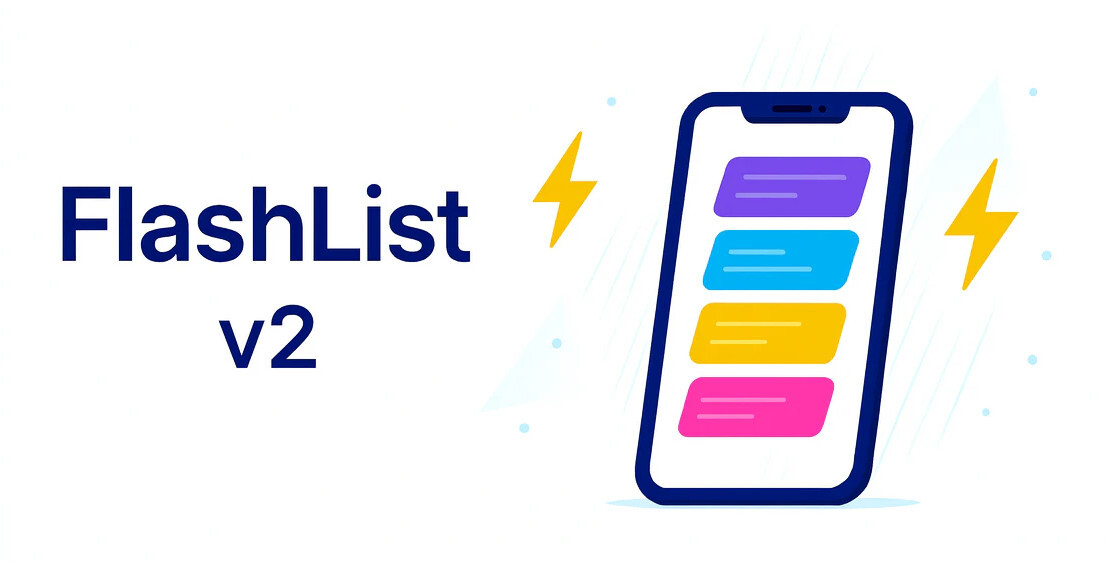 FlashList v2: A Ground-Up Rewrite for React Native's New Architecture