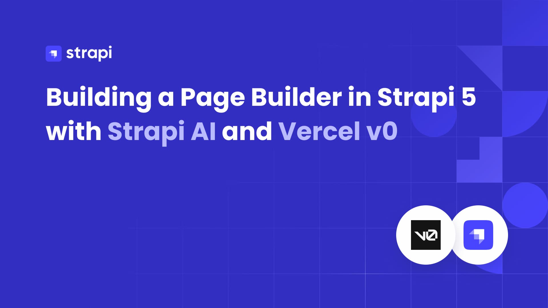 Build a page builder with Strapi AI and Vercel v0