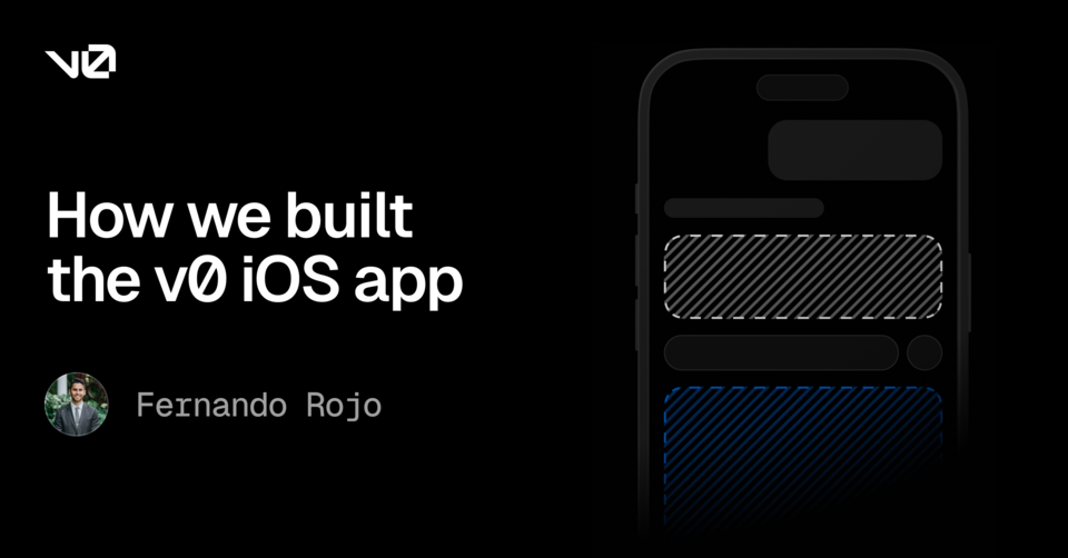 Vercel - How we built the v0 iOS app