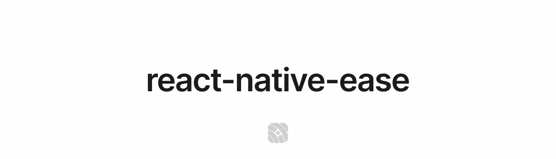React Native Ease - Lightweight declarative animations powered by platform APIs