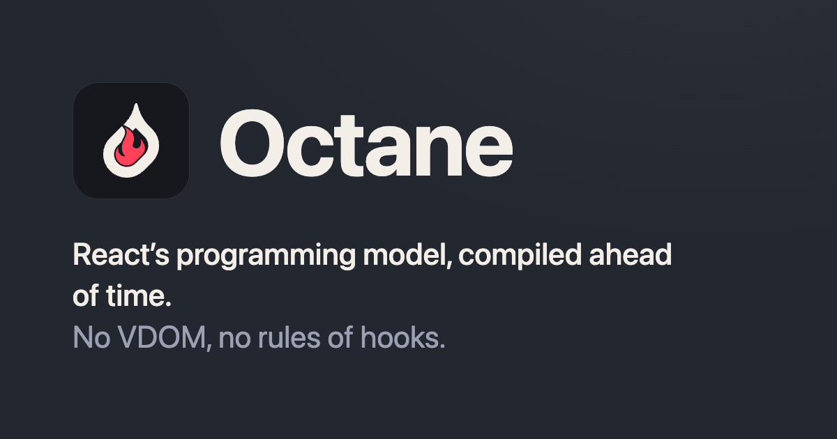 Octane β React's programming model, compiled