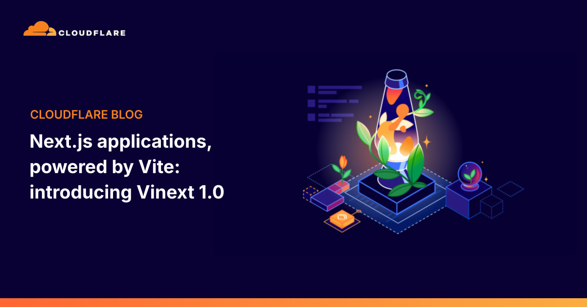 Vinext 1.0 - Next.js applications, powered by Vite